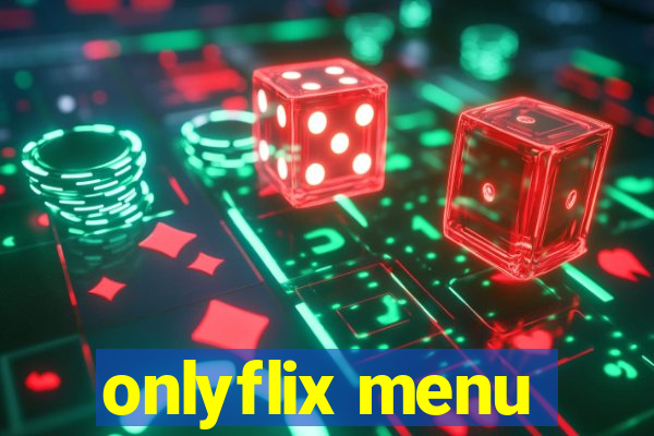 onlyflix menu